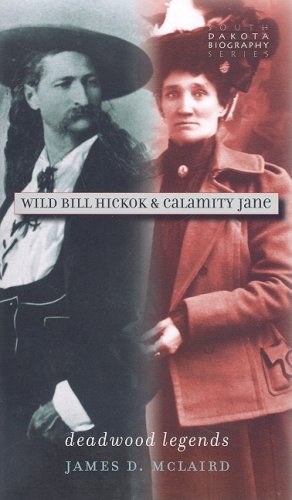 Beispielbild fr Wild Bill Hickok Calamity Jane: Deadwood Legends (South Dakota Biography Series) zum Verkauf von Goodwill