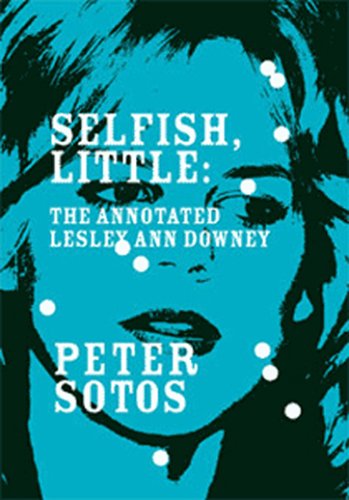 9780977799510: Selfish, Little: The Annotated Lesley Ann Downey