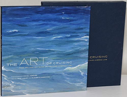 Beispielbild fr The Art of Cruising : Fine Art and Antiques of Holland America Line zum Verkauf von Better World Books