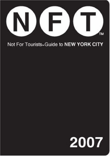 Imagen de archivo de Not for Tourists 2007 Guide to New York City a la venta por SecondSale