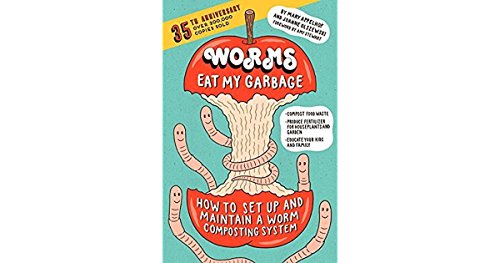 Beispielbild fr Worms Eat My Garbage: How to Set Up and Maintain a Worm Composting System, 2nd Edition zum Verkauf von SecondSale