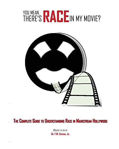 9780977804870: You Mean, There's RACE in My Movie?: The Complete Guide for Understanding Race in Mainstream Hollywood