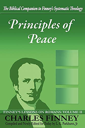 Stock image for Principles of Peace: Finney's Lessons on Romans: Volume II for sale by Chiron Media