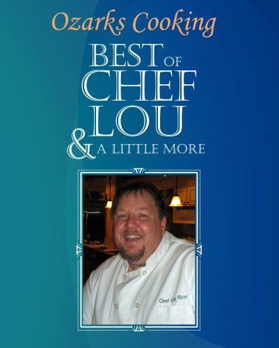 Beispielbild fr Ozarks Cooking: Best of Chef Lou & a Little More zum Verkauf von ThriftBooks-Atlanta