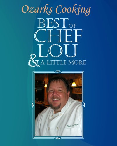 Imagen de archivo de Ozarks Cooking: Best of Chef Lou & a Little More a la venta por ThriftBooks-Atlanta