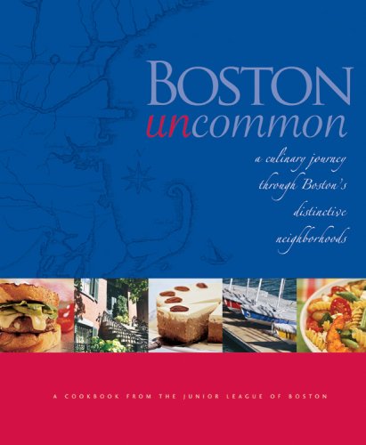 Beispielbild fr Boston Uncommon : A Culinary Journey Through Boston's Distinctive Neighborhoods zum Verkauf von Better World Books