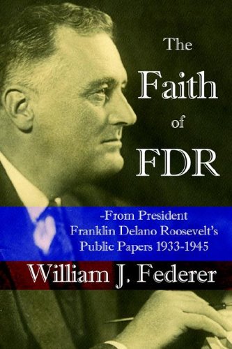 Imagen de archivo de The Faith of FDR -From President Franklin D. Roosevelt's Public Papers 1933-1945 a la venta por Once Upon A Time Books