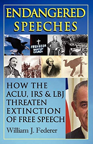 Stock image for Endangered Speeches - How the ACLU, IRS & LBJ Threaten Extinction of Free Speech for sale by ZBK Books