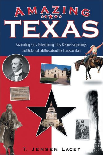 Beispielbild fr Amazing Texas : Fascinating Facts, Entertaining Tales, Bizarre Happenings, and Historical Oddities about the Lonestar State zum Verkauf von Better World Books