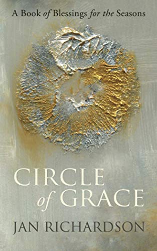 Beispielbild fr Circle of Grace: A Book of Blessings for the Seasons zum Verkauf von gwdetroit