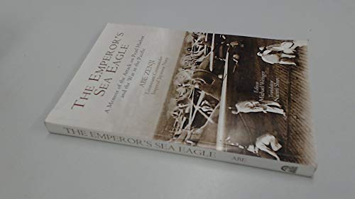 Stock image for The Emperor's Sea Eagle A Memoir of the Attack on Pearl Harbor and the War in the Pacific for sale by Orion Tech