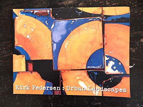 Kirk Pedersen: Urban Landscapes (9780977818402) by Kirk Pedersen; Peter Frank