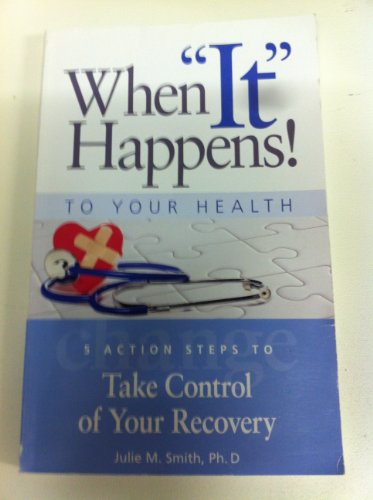 Beispielbild fr When "It" Happens To Your Health (5 Action Steps To Take Control of Your Reco. zum Verkauf von SecondSale