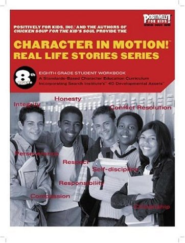 Character in Motion! (Real Life Stories Series, 8th Grade Student Workbook) (9780977823772) by Munroe, Terri; Hansen, Patty; Dunlap, Irene; Keuss, Jeff; Sloth, Lia
