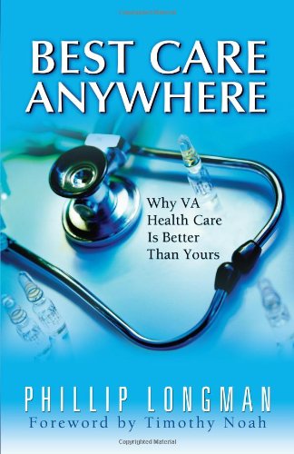 Stock image for Best Care Anywhere: Why VA Health Care is Better Than Yours for sale by Gulf Coast Books