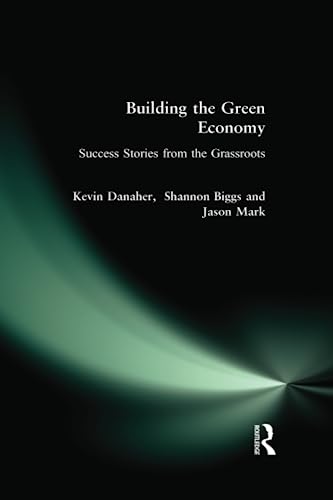 Stock image for Building the Green Economy : Success Stories from the Grassroots for sale by Better World Books