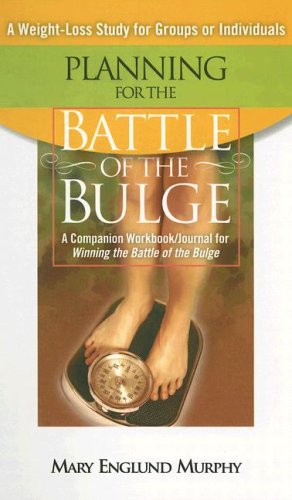 Beispielbild fr Planning for the Battle of the Bulge: A Companion Workbook/Journal for Winning the Battle of the Bulge zum Verkauf von SecondSale