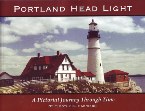 Beispielbild fr Portland Head Light, A pictorial Journey through Time zum Verkauf von SecondSale