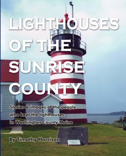 9780977829323: Lighthouses of the Sunrise County : Keepers and Li