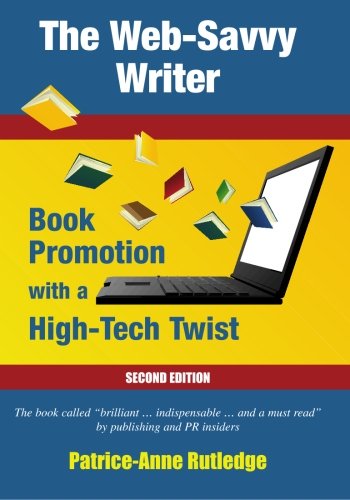 9780977830428: The Web-Savvy Writer: Book Promotion with a High-Tech Twist (Second Edition
