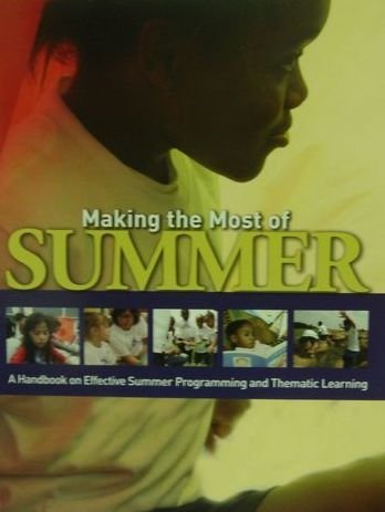 Stock image for Making the Most of Summer: A Handbook of Effective Summer Programming and Thematic Learning for sale by HPB-Red