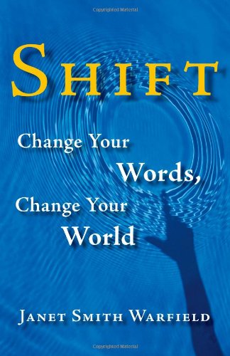 9780977832460: Shift: Change Your Words, Change Your World