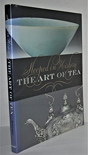 Stock image for Steeped in History: The Art of Tea for sale by THE SAINT BOOKSTORE