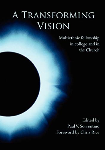Stock image for A Transforming Vision: Multiethnic fellowship in college and in the Church for sale by BooksRun
