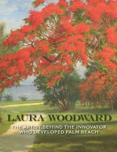 Stock image for Laura Woodward : The Artist Behind the Innovator Who Developed Palm Beach for sale by Better World Books