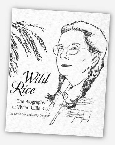 Beispielbild fr Wild Rice, The Biography of Vivien Lillie Rice zum Verkauf von Bookmans