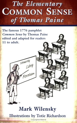 9780977842506: Elementary Common Sense of Thomas Paine : The famous 1776 pamphlet Common Sense by Thomas Paine edited and adapted for readers 11 to Adult