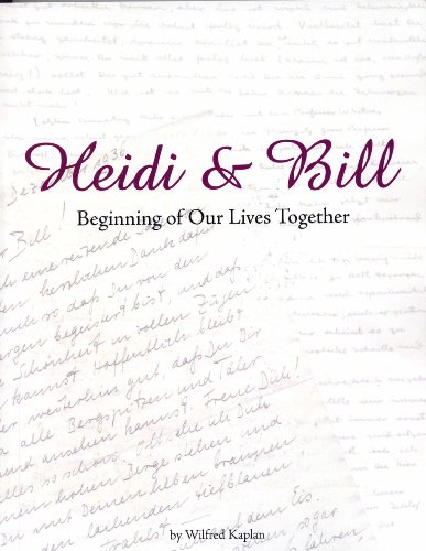Heidi & Bill - Beginning of Our Lives Together (9780977844616) by Wilfred Kaplan