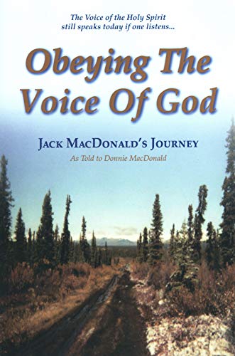 Stock image for Obeying The Voice of God: Jack MacDonald's Journey for sale by SecondSale