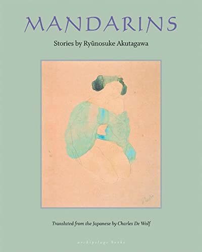 Stock image for Mandarins: Stories by Ryunosuke Akutagawa for sale by Front Cover Books