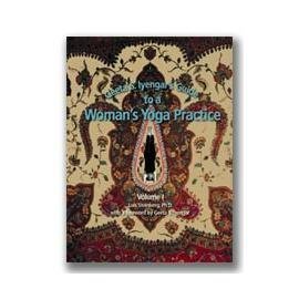 Beispielbild fr Geeta S. Iyengar's Guide to a Woman's Yoga Practice, Volume 1 zum Verkauf von HPB-Red