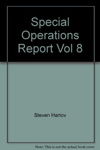 Special Operations Report Vol 8 (9780977861354) by Steven Hartov; Samuel Katz