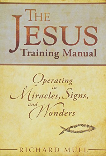 Imagen de archivo de Jesus Training Manual: Operating In Miracles Signs And Wonders a la venta por ZBK Books