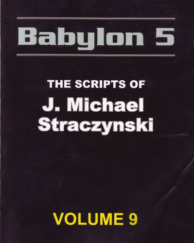 Stock image for Babylon 5, the Scripts of J. Michael Straczynski Volume 9 for sale by The Dawn Treader Book Shop