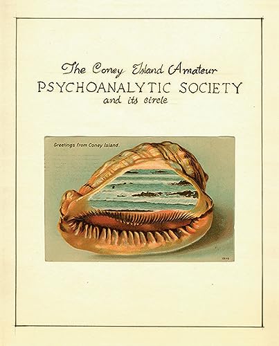 The Coney Island Amateur Psychoanalytic Society and Its Circle (9780977869602) by Zoe Beloff; Norman Klein; Amy Herzog; Aaron Beebe