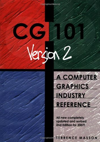 9780977871001: CG101:A Computer Graphics Industry Reference (2nd Edition)