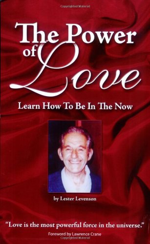 Beispielbild fr The Power Of Love: Learn How To Be In The Now zum Verkauf von Front Cover Books