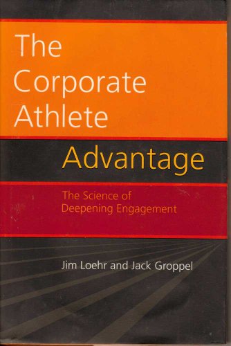 Beispielbild fr The Corporate Athlete Advantage : The Science of Deepening Engagement zum Verkauf von Better World Books
