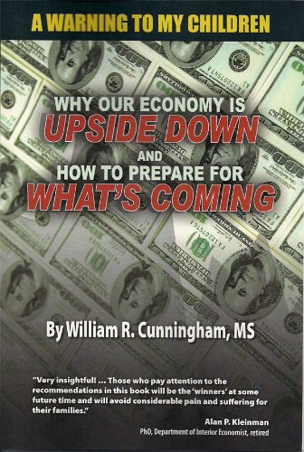 Imagen de archivo de A Warning to My Children, Why Our Economy is Upside Down and How to Prepare for What's Coming a la venta por Bookmans
