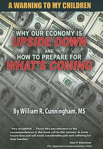 Stock image for A Warning to My Children, Why Our Economy is Upside Down and How to Prepare for What's Coming for sale by Bookmans
