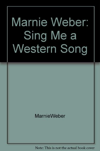 Marnie Weber: Sing Me A Western Song (9780977884865) by [???]