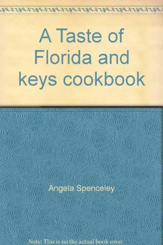 9780977891313: A Taste of Florida and keys cookbook [Paperback] by Angela Spenceley