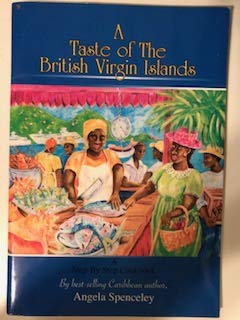 Imagen de archivo de A Taste of The British Virgin Islands: A Step-By Step Cookbook a la venta por ThriftBooks-Dallas