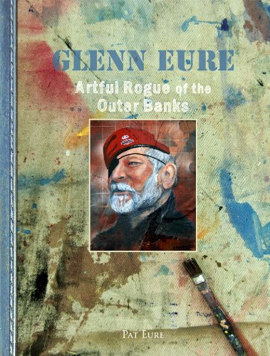 Stock image for Glenn Eure, Artful Rogue of the Outer Banks for sale by GF Books, Inc.