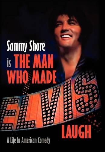 9780977894598: The Man Who Made Elvis Laugh - A Life In American Comedy