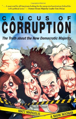 Beispielbild fr Caucus of Corruption: The Truth about the New Democratic Majority zum Verkauf von Wonder Book